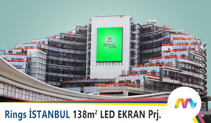 138 m2 Rings İstanbul Dış Mekan Led Ekran Projesi